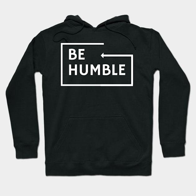 BE HUMBLE Hoodie by Yoodee Graphics